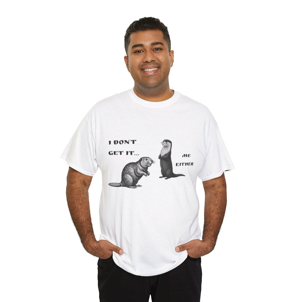 'I Don't Get It…' Tee
