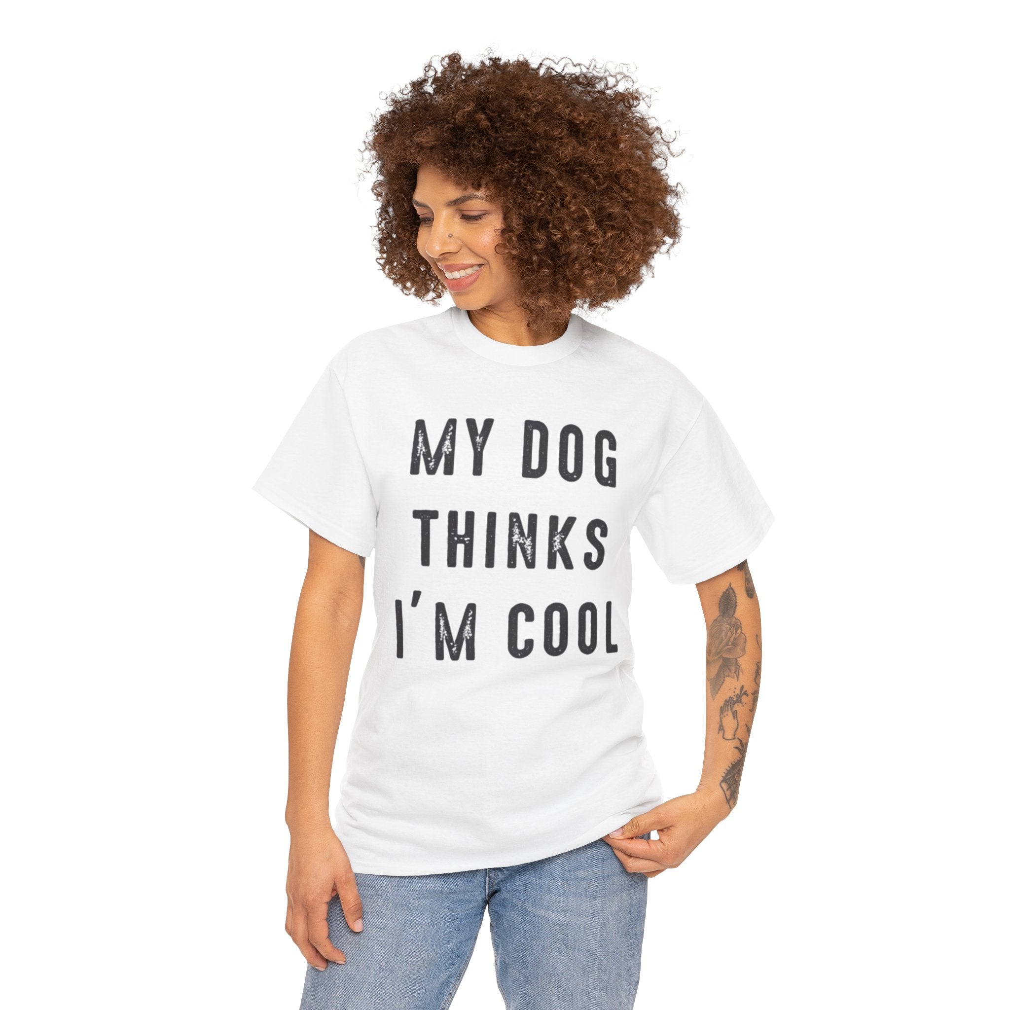 "My Dog Thinks I'm Cool" Tee
