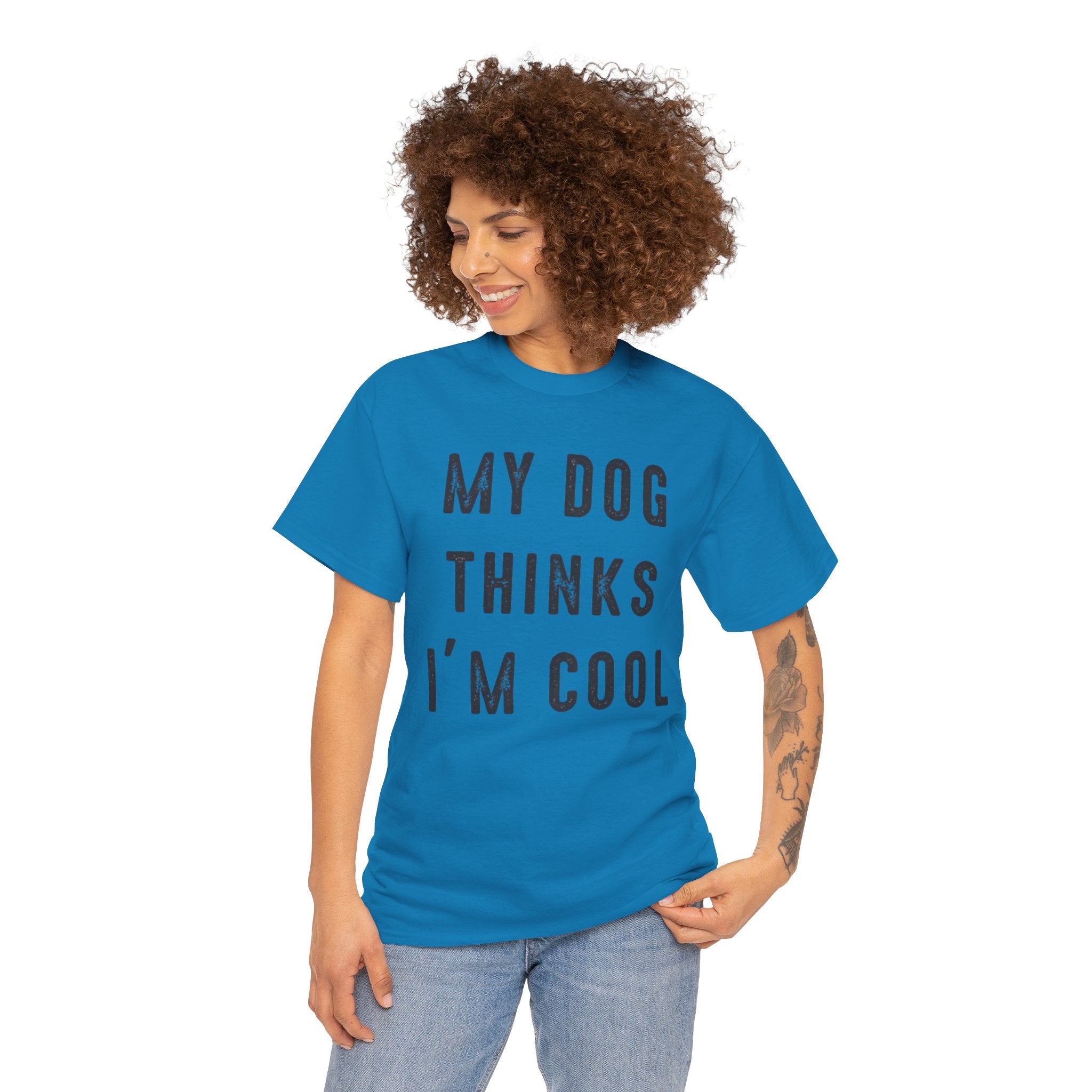 "My Dog Thinks I'm Cool" Tee