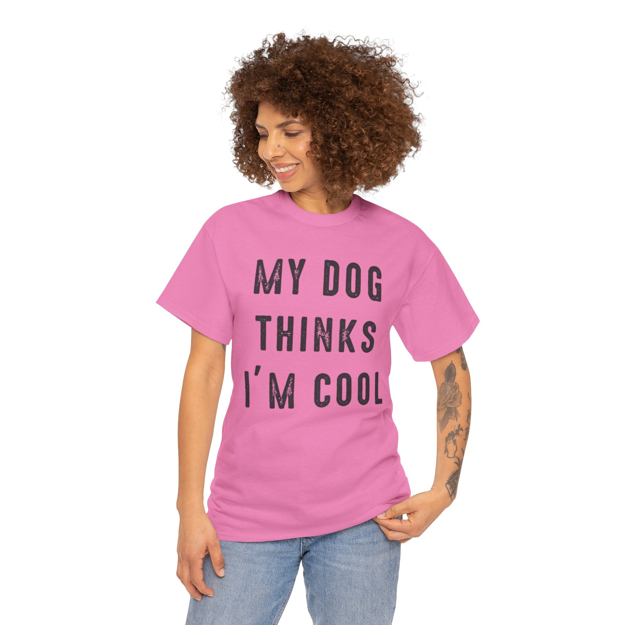 "My Dog Thinks I'm Cool" Tee