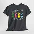 "Where My Peeps At?" Tee